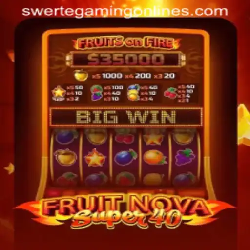FruitNovaSuper40: A Thrilling Casino Experience by Swertegaming